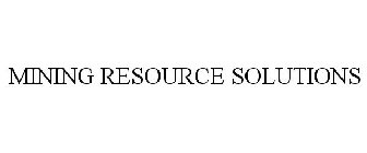 MINING RESOURCE SOLUTIONS