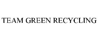 TEAM GREEN RECYCLING