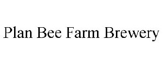 PLAN BEE FARM BREWERY