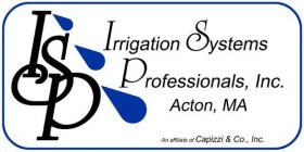 ISP IRRIGATION SYSTEMS PROFESSIONALS, INC. ACTON, MA AN AFFILLIATE OF CAPIZZI & CO., INC.