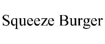 SQUEEZE BURGER