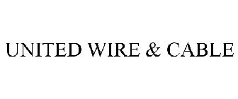 UNITED WIRE & CABLE