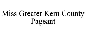 MISS GREATER KERN COUNTY PAGEANT