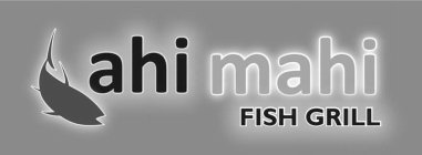 AHI MAHI FISH GRILL