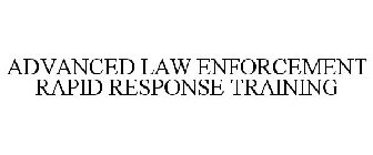 ADVANCED LAW ENFORCEMENT RAPID RESPONSE TRAINING