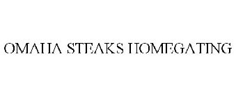 OMAHA STEAKS HOMEGATING