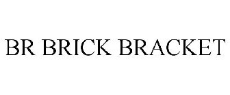 BR BRICK BRACKET