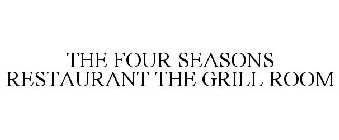 THE FOUR SEASONS RESTAURANT THE GRILL ROOM