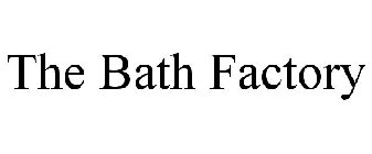 THE BATH FACTORY