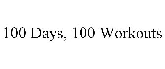 100 DAYS, 100 WORKOUTS
