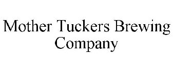 MOTHER TUCKERS BREWING COMPANY