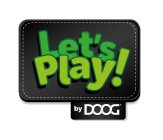 LET'S PLAY BY DOOG