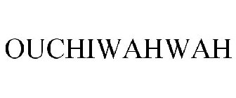 OUCHIWAHWAH