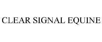 CLEAR SIGNAL EQUINE