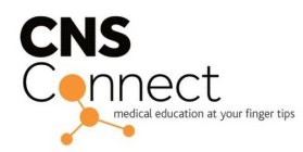 CNS CONNECT MEDICAL EDUCATION AT YOUR FINGER TIPS