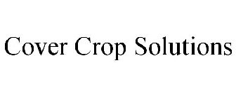 COVER CROP SOLUTIONS