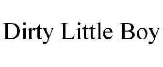 DIRTY LITTLE BOY