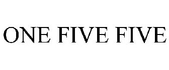 ONE FIVE FIVE