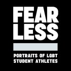 FEARLESS: PORTRAITS OF LGBT STUDENT ATHLETES