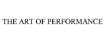 THE ART OF PERFORMANCE