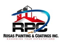 RPC ROSAS PAINTING & COATINGS INC. EXCEEDING YOUR EXPECTATIONS