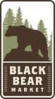 BLACK BEAR MARKET