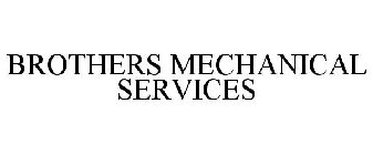 BROTHERS MECHANICAL SERVICES