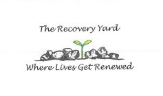 THE RECOVERY YARD WHERE LIVES GET RENEWED