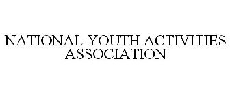 NATIONAL YOUTH ACTIVITIES ASSOCIATION
