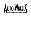 AUTO-WHEELS CUSTOMIZE YOUR RIDE TODAY