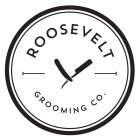 ROOSEVELT GROOMING CO.