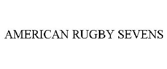 AMERICAN RUGBY SEVENS