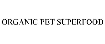 ORGANIC PET SUPERFOOD