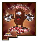 COFFEE ADDICT PREMIUM ROASTED COFFEE WITH PIÑON NUTS