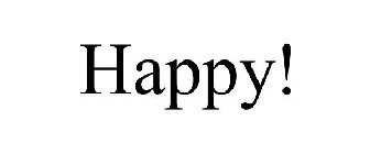 HAPPY!