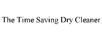 THE TIME SAVING DRY CLEANER