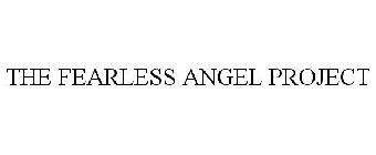 THE FEARLESS ANGEL PROJECT
