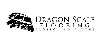 DRAGON SCALE -FLOORING- PROTECTING FLOORS