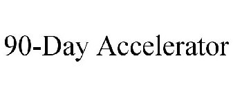 90-DAY ACCELERATOR