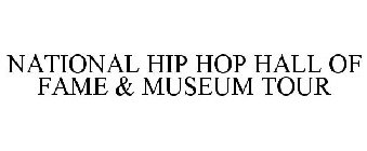NATIONAL HIP HOP HALL OF FAME & MUSEUM TOUR