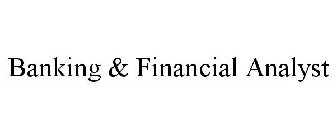 BANKING & FINANCIAL ANALYST