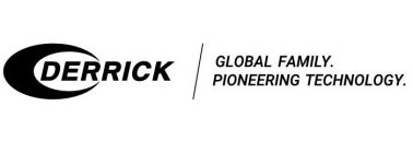 DERRICK GLOBAL FAMILY PIONEERING TECHNOLOGY