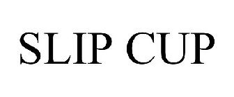 SLIP CUP