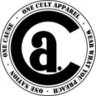 CA. ONE CULT APPAREL  · WEAR WHAT YOU PREACH · ONE NATION · ONE CAUSE