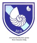IES INTERNATIONAL EDUCATION SYSTEMS BETTER EDUCATION TODAY