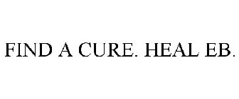 FIND A CURE. HEAL EB.