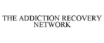 THE ADDICTION RECOVERY NETWORK