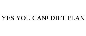 YES YOU CAN! DIET PLAN