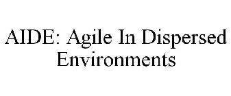 AIDE: AGILE IN DISPERSED ENVIRONMENTS