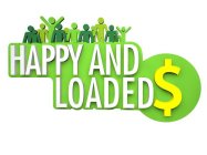 HAPPY AND LOADED$